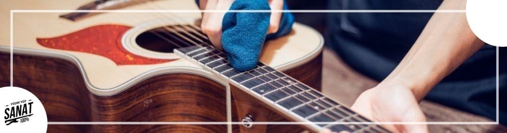 yuzdeyuzsanat 15 - Gitar Bakımı 101: Gitar Bakımı ve Temizliği Nasıl Yapılır?